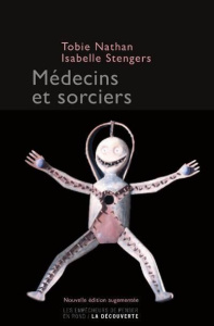 Médecins et sorciers. Edition revue et augmentée - Nathan Tobie ; Stengers Isabelle