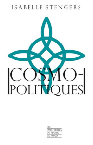 Cosmopolitiques - Stengers Isabelle