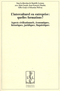 L'interculturel en entreprise : quelles formations ? Aspects civilisationnels, économiques, historiq - Leeman Danielle ; Cazade Alain ; Chanlat Jean-Fran