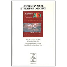 Los que fan viure e treslusir l'occitan. Actes du Xe congrès de l'AIEO, Béziers, 12-19 juin 2011 - Alén Garabato Carmen ; Torreilles Claire ; Verny M