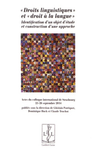 Droits linguistiques et "droit à la langue" : identification d'un objet d'étude et construction d' - Potriquet Ghislain ; Huck Dominique ; Truchot Clau