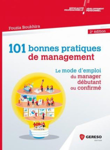 101 bonnes pratiques de management. Le mode d'emploi du manager débutant ou confirmé, 2e édition - Boukhira Fouzia
