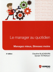 Le manager au quotidien. 2e édition - Blackburn Claudine ; Tétreault Sylvain