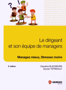 Le dirigeant et son équipe de managers. 2e édition - Blackburn Claudine ; Tétreault Sylvain