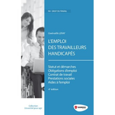 L'emploi des travailleurs handicapés. 4e édition - Leray Gwenaëlle
