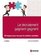 Le recrutement gagnant-gagnant. 52 étapes pour recruter le meilleur candidat, 2e édition - Souissi Corinne ; Leroutier Guillaume