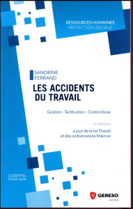 Les accidents du travail et maladies professionnelles. Gestion - Tarification - Contentieux, Edition - Ferrand Sandrine