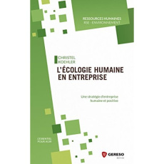 L'écologie humaine en entreprise. Une stratégie d'entreprise humaine et positive - Koehler Christel