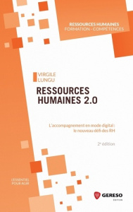Ressources humaines 2.0. L'accompagnement en mode digital : le nouveau défi des RH, 2e édition - Lungu Virgile