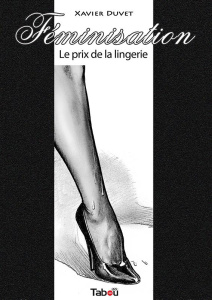 Féminisation Tome 1 : Le prix de la lingerie - Duvet Xavier