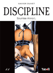 Discipline Tome 2 : Soumise Anna L. - Duvet Xavier
