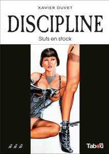 Discipline Tome 3 : Sluts en stock - Duvet Xavier