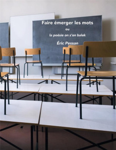 Faire émerger des mots ou la poésie on s'en balek - Pessan Eric