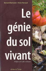Le génie du sol vivant - Bertrand Bernard ; Renaud Victor