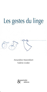 Les gestes du linge - Marembert Amandine ; Linder Valérie