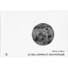 Le vieil homme et son potager. Edition bilingue français-anglais - Le Brun Olivier