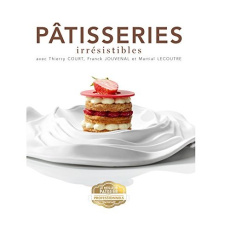 Pâtisseries irrésistibles - Court Thierry ; Jouvenal Franck ; Lecoutre Martial