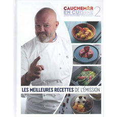 Cauchemar en cuisine 2. Les meilleurs recettes de l'émission - Etchebest Philippe ; Bernard Cyril