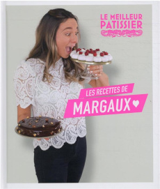 Les recettes de Margaux - Chignac Margaux ; Ranck Juliette ; Ferrandi Gabrie