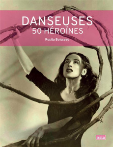 Danseuses. 50 héroïnes - Boisseau Rosita