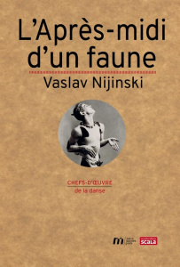 L'Après-midi d'un faune de Vaslav Nijinski - Malandain Thierry ; Verrièle Philippe ; Alfort Bér