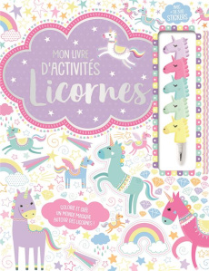 Mon livre d'activités licornes. Des cartes détachables et plus de 300 stickers avec 5 crayons empila - Mc Keown Mark