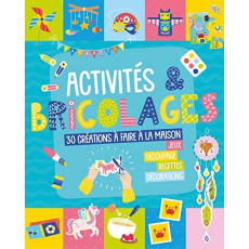 Activités & bricolages. 30 réalisations à faire à la maison - IDEES BOOK CREATIONS