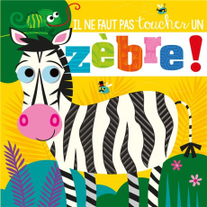 Il ne faut pas toucher un zèbre ! - Lynch Stuart