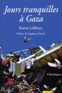 Jours tranquilles à Gaza - Lebhour Karim ; Hessel Stéphane
