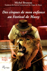 Des cirques de mon enfance au Festival de Massy - Bruneau Michel ; Richard Didier
