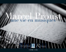 Marcel Proust. Une vie en musiques, avec 2 CD audio - Bloch-Dano Evelyne ; Boulez Pierre ; Carter Willia