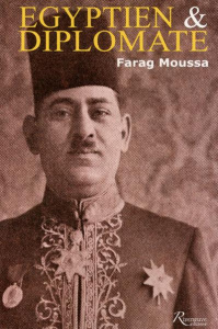 Egyptien et diplomate. Farag Mikhaïl Moussa, 1892-1947 - Moussa Farag