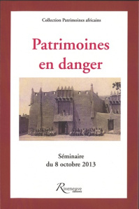 Patrimoines en danger. Esquisses d'état des lieux en Afrique - Séminaire du 8 octobre 2013 - Favel Bruno