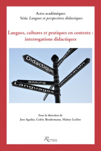 Langues, cultures et pratiques en contexte : interrogations didactiques - Aguilar José ; Brudermann Cédric ; Leclère Malory