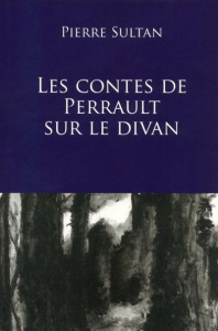 Les contes de Perrault sur le divan - Sultan Pierre