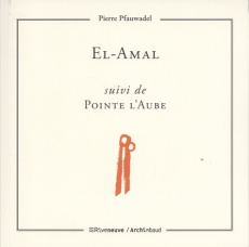 El-Amal. Suivi de Pointe l'aube - Pfauwadel Pierre ; Tournier Michel