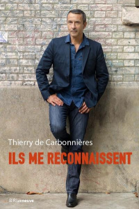 Ils me reconnaissent - Carbonnières Thierry de