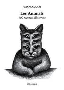 Les Animals. 100 rêveries illustrées - Colrat Pascal ; Neutres Jérôme