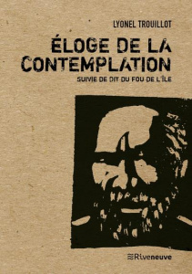 Eloge de la contemplation. Suivi de Les dits du fou de l'île et Rendez-vous - Trouillot Lyonel