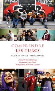 Comprendre les Turcs. Guide de voyage interculturel - Salhi Leila ; Kiliçkaya Sema ; Uysal Aysen ; Lecom