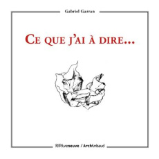 Ce que j'ai à dire... - Garran Gabriel