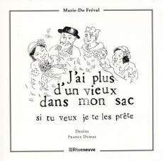 J'ai plus d'un vieux dans mon sac, si tu veux je te les prête - Fréval Marie-Do ; Dumas France