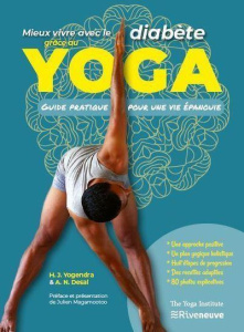 Mieux vivre avec le diabète grâce au yoga. Guide pratique pour une vie épanouie - Yogendra Hansa Jayadeva ; Desai Armaiti N. ; Magam