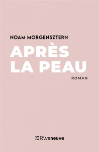 Après la peau - Morgensztern Noam