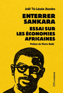 Enterrer Sankara. Essai sur les économies africaines - Assoko Joël Té-Léssia ; Haski Pierre