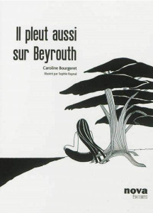 Il pleut aussi sur Beyrouth - Bougeret Caroline
