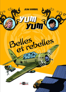 Yum Yum Tome 2 : Belles et rebelles - Sidobre Jean ; Sterin Nicolas