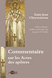 Commentaire sur les actes des apôtres - Chrysostome Jean
