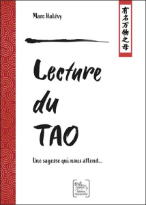 Lecture du Tao. Une sagesse qui nous attend - Halévy Marc