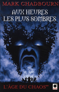 L'âge du chaos Tome 2 : Aux heures les plus sombres - Chadbourn Mark ; Mariot Brigitte